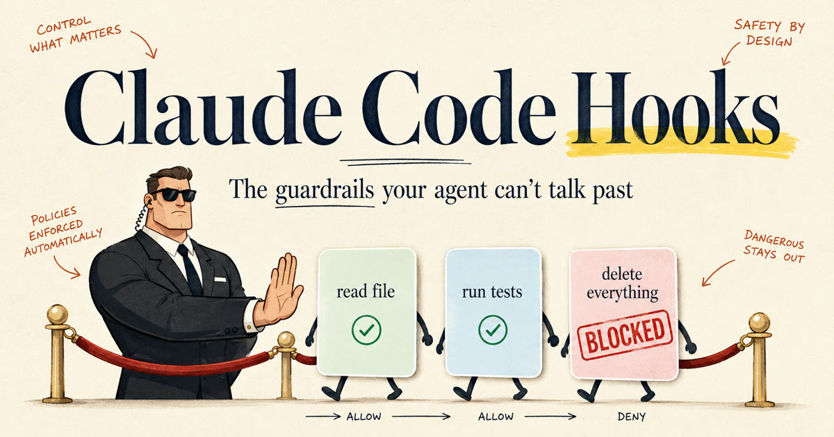 Claude Code Hooks: The Guardrails Your Agent Can't Talk Past